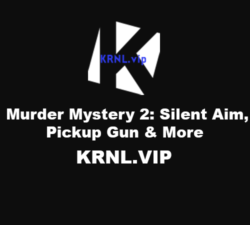 Murder Mystery 2: Silent Aim, Pickup Gun & More