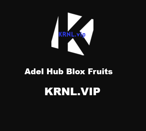 Adel Hub Blox Fruits